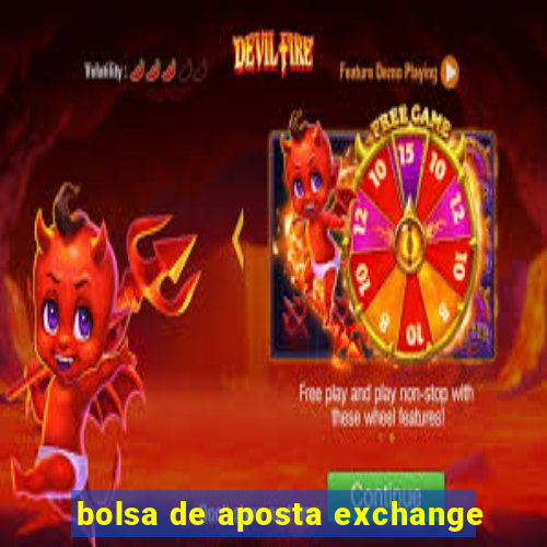 bolsa de aposta exchange